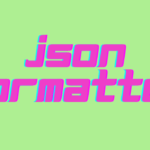 JSON Formatter and Minifier.
