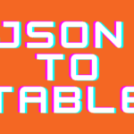 JSON to Table converter.